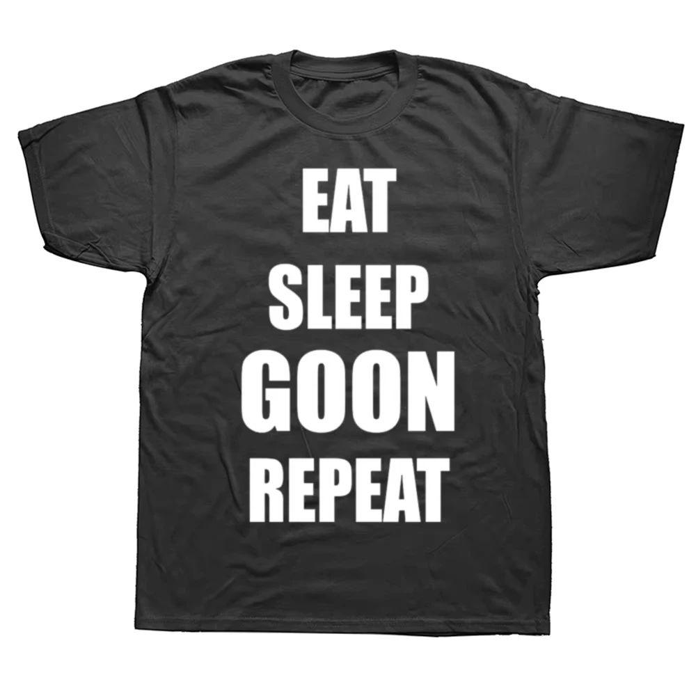 Humor Streetwear New Funny Eat Sleep Goon Repeat Graphic T Shirts Unisex Unisex Short Sleeve Casual Loose Clothing Unisex