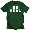 Novelty Awesome Be Real T Shirts Graphic Cotton Streetwear Short Sleeve Birthday Gifts Summer Style T-shirt Mens Clothing