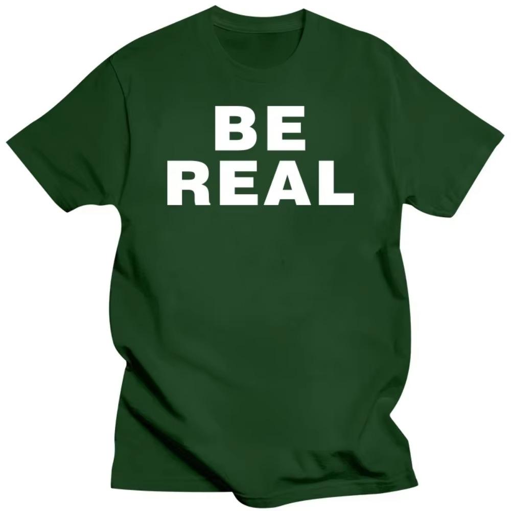 Novelty Awesome Be Real T Shirts Graphic Cotton Streetwear Short Sleeve Birthday Gifts Summer Style T-shirt Mens Clothing