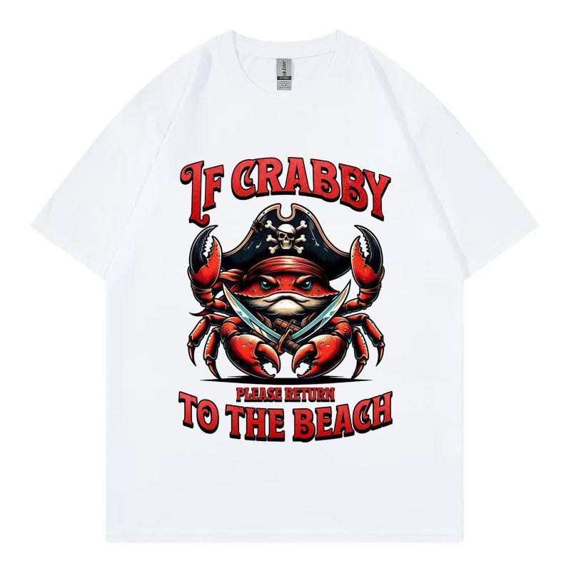 If Crabby Please Return To The Beach Funny T-shirt Fashion Vintage Short Sleeve T Shirts Men Women Casual Loose Cotton T-shirts
