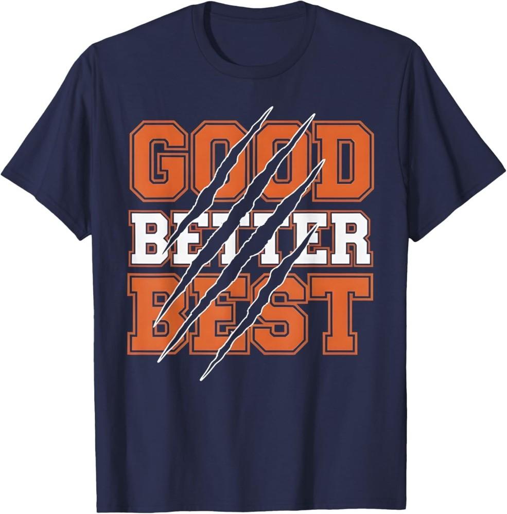 

Good Better Best Funny Motivational T-Shirt M