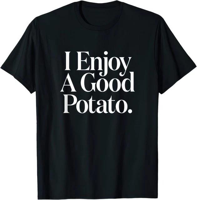I Enjoy A Good Potato Funny Retro Meme Cute Food Humor T Shirt S