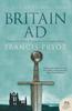 The Britain AD : A Quest for Arthur, England and the Anglo-Saxons Book