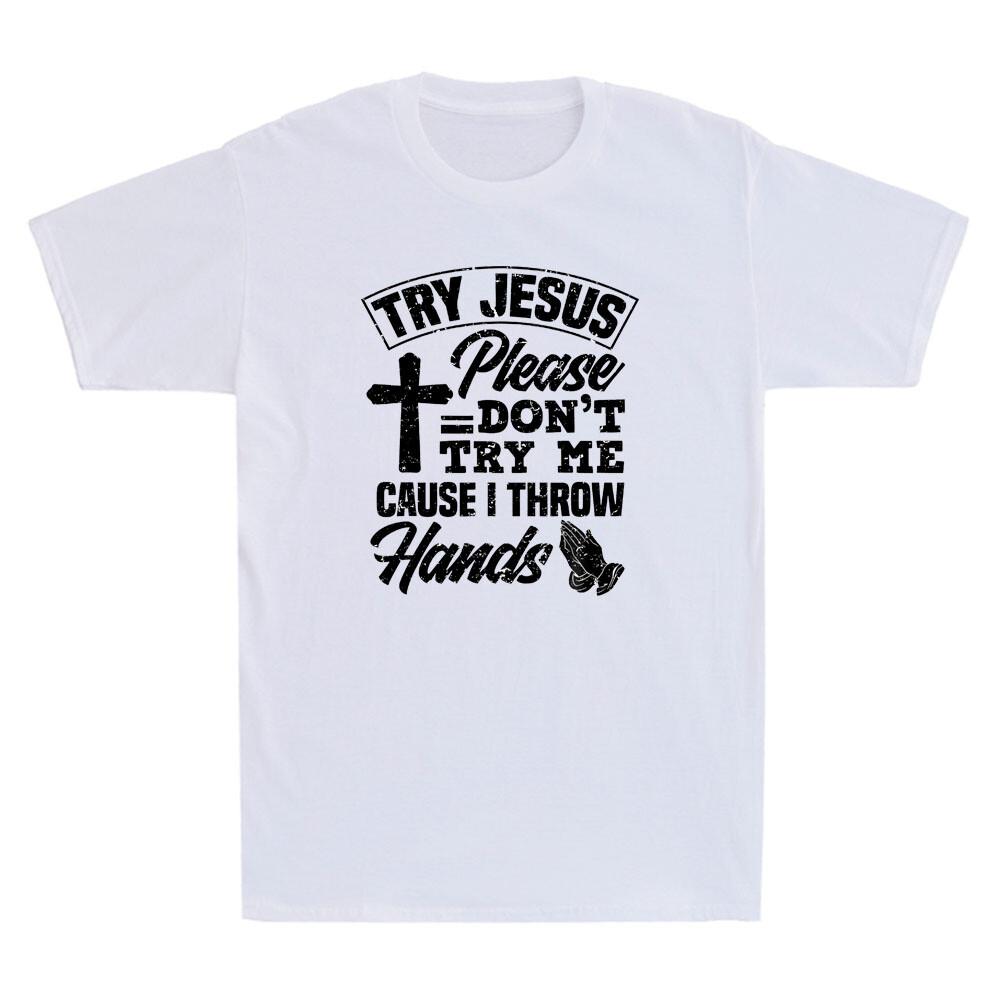 Try Jesus Please Dont Try Me  Funny Jesus Christian Gift Vintage Unisexs Tshirt