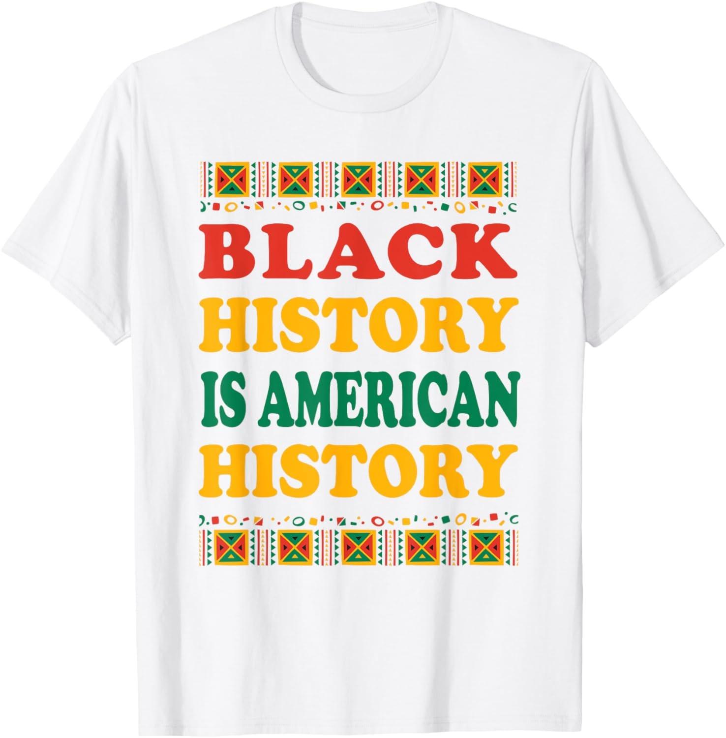 Black History Month Shirt Black History Is American History T-Shirt S