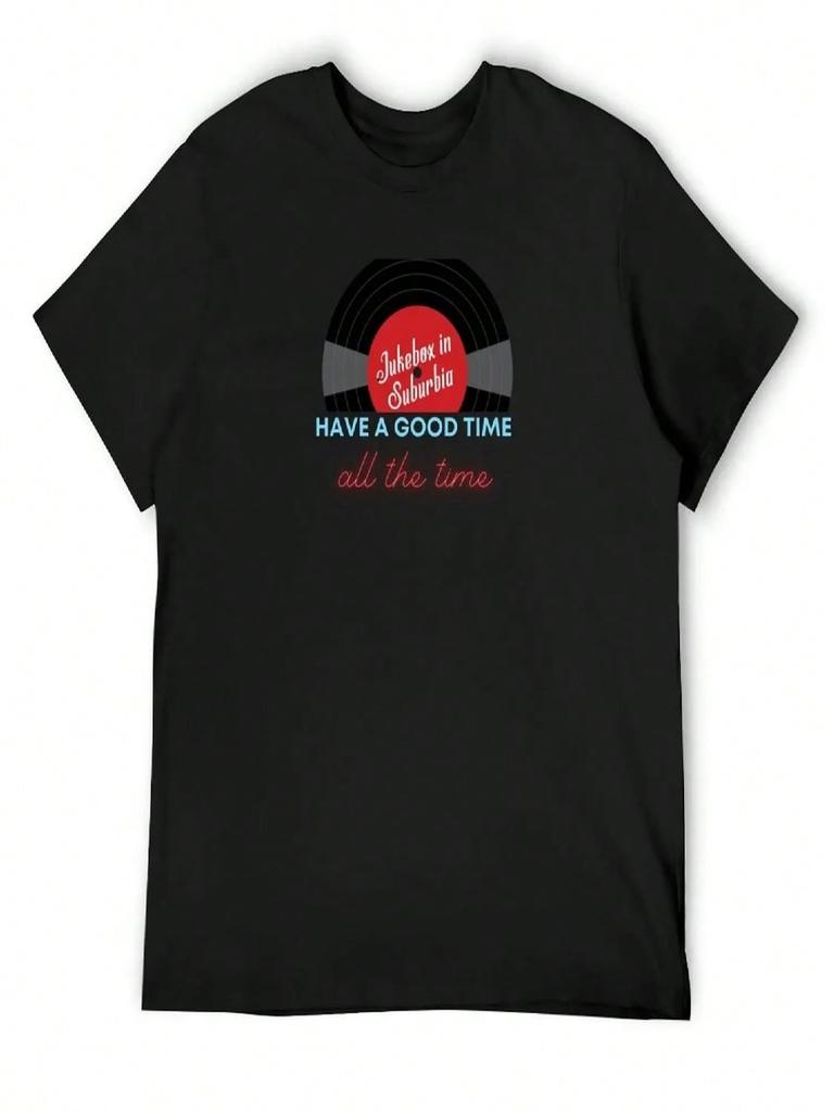 Have A Good Time All The Time T-Shirt Plain Man Clothes Cotton Graphic Tees Unisex Graphic T Shirts