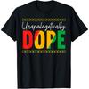 Unapologetically Dope Black History Month Black Pride T-Shirt