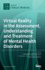 The Virtual Reality In the Assessment, Understanding and Treatment of Mental Health Disorders Book