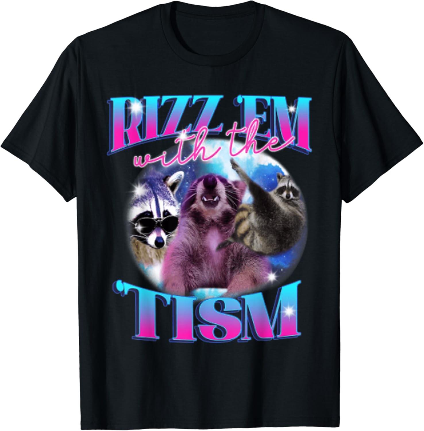 Rizz em With The Tism Funny W Rizz Saying T-Shirt M