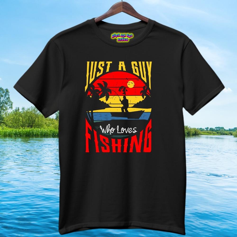 Just A Guy Who Loves Fishing Unisex Adult TShirt Black S3XL Unisex T-Shirt XXXL