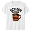 Brewed For Trouble TShirt Sarcastic Coffee Gift For Him And Her