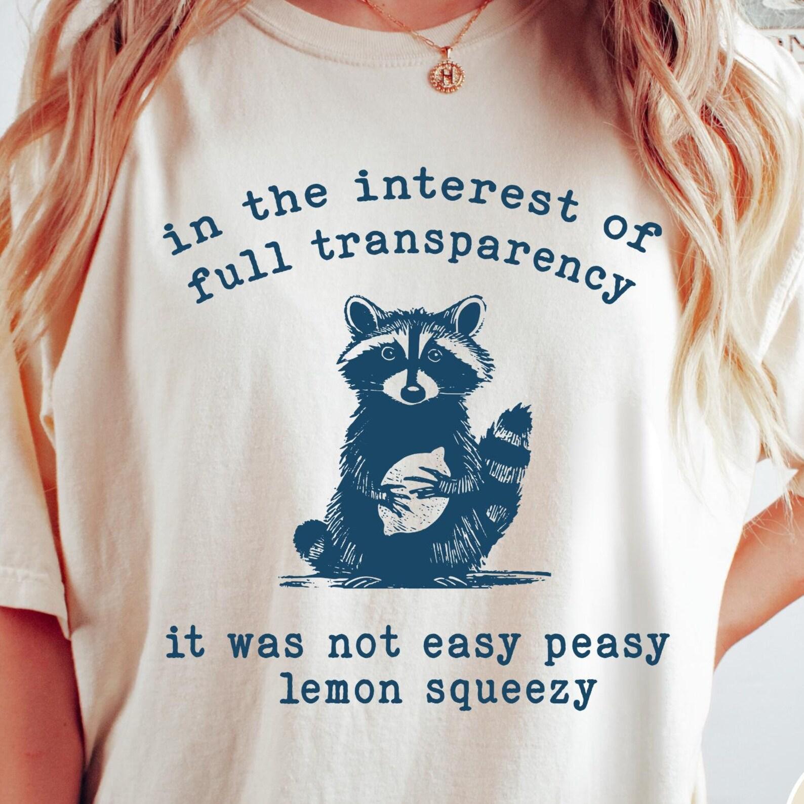 Easy Peasy Lemon Squeezy Comfort Colors® T-Shirt, Funny Lemon Raccoon Shirt, Retro Aesthetic Shirt, Funny Gift, Full Transparency Lemon Tee M