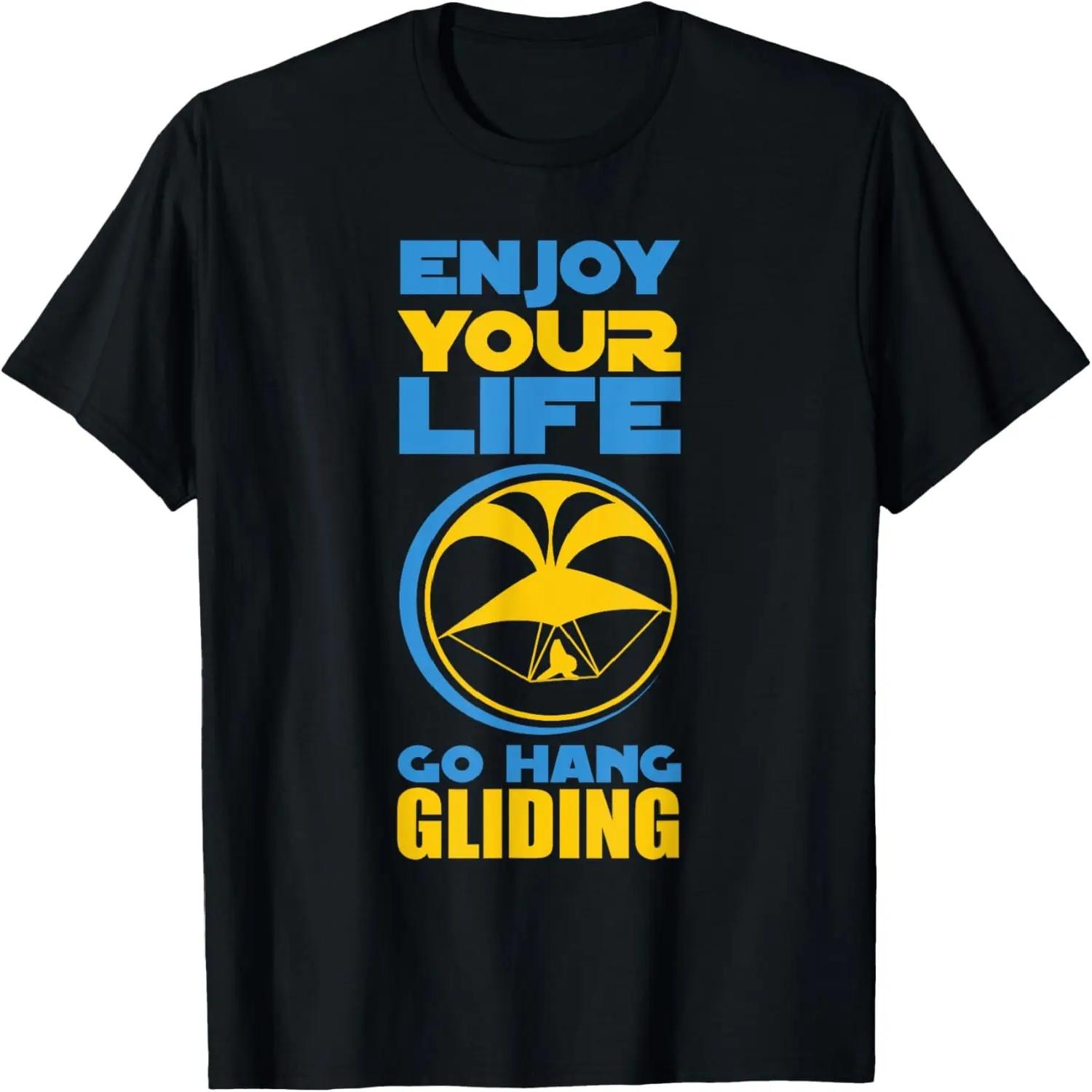Enjoy Your Life Go Hang Gliding T-Shirt _ Hang Glider Shirt S