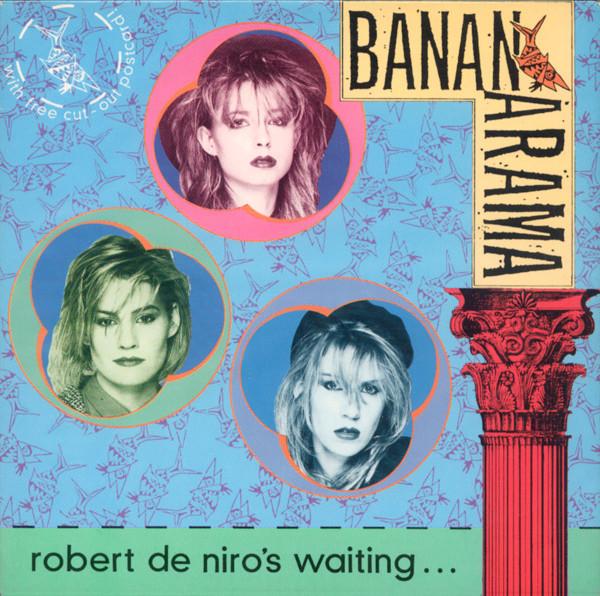 

7inch Record BANANARAMA - Robert De Niro s Waiting... NANA6 London Records 1984 UK Pop Used