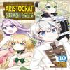 Chronicles of an Aristocrat Reborn In Another World Manga Vol. 10... 9798891600386