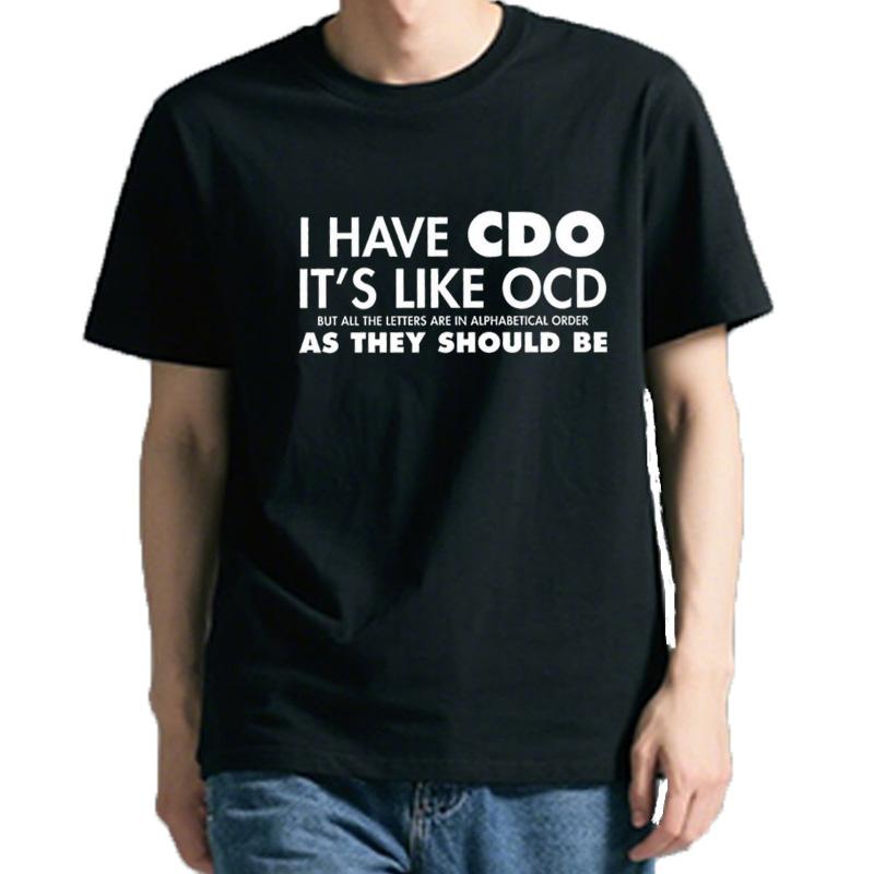 Unisexs I Have Cdo It Is Like Ocd But As They Should Be Funny Graphic Print Text Letters Cotton Casual Tshirt