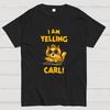 I Am Yelling Carl Cotton Summer Casual Cool Loose T-Shirt