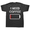 Vtipné Potřebuji kávu vtipné kávové hrnky baterie fazole Trička Léto Bavlna Krátký rukáv Dárky k narozeninám Tričko Pánské oblečení