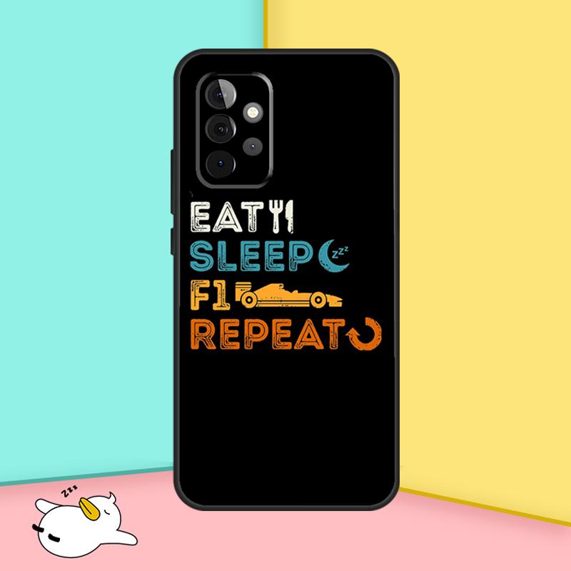 Eat Sleep F1 Repeat Phone Case For Samsung Galaxy A14 A24 A34 A54 A13 A33 A53 A73 A12 A22 A32 A52 A51 A71 A52S