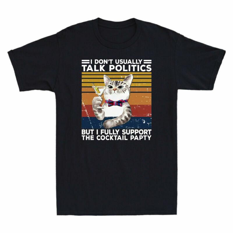 Cat Usually Tshirt Talk I Cocktail Dont Support Fully Party Politics But The I S