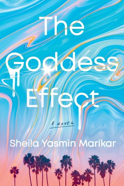 The Goddess Effect by Sheila Yasmin Marikar Hardback Book 9781542039550