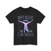 Gymnastics T-shirt, Why Walk When You Can Cartwheel Tumbling Tie-Dye T-shirt