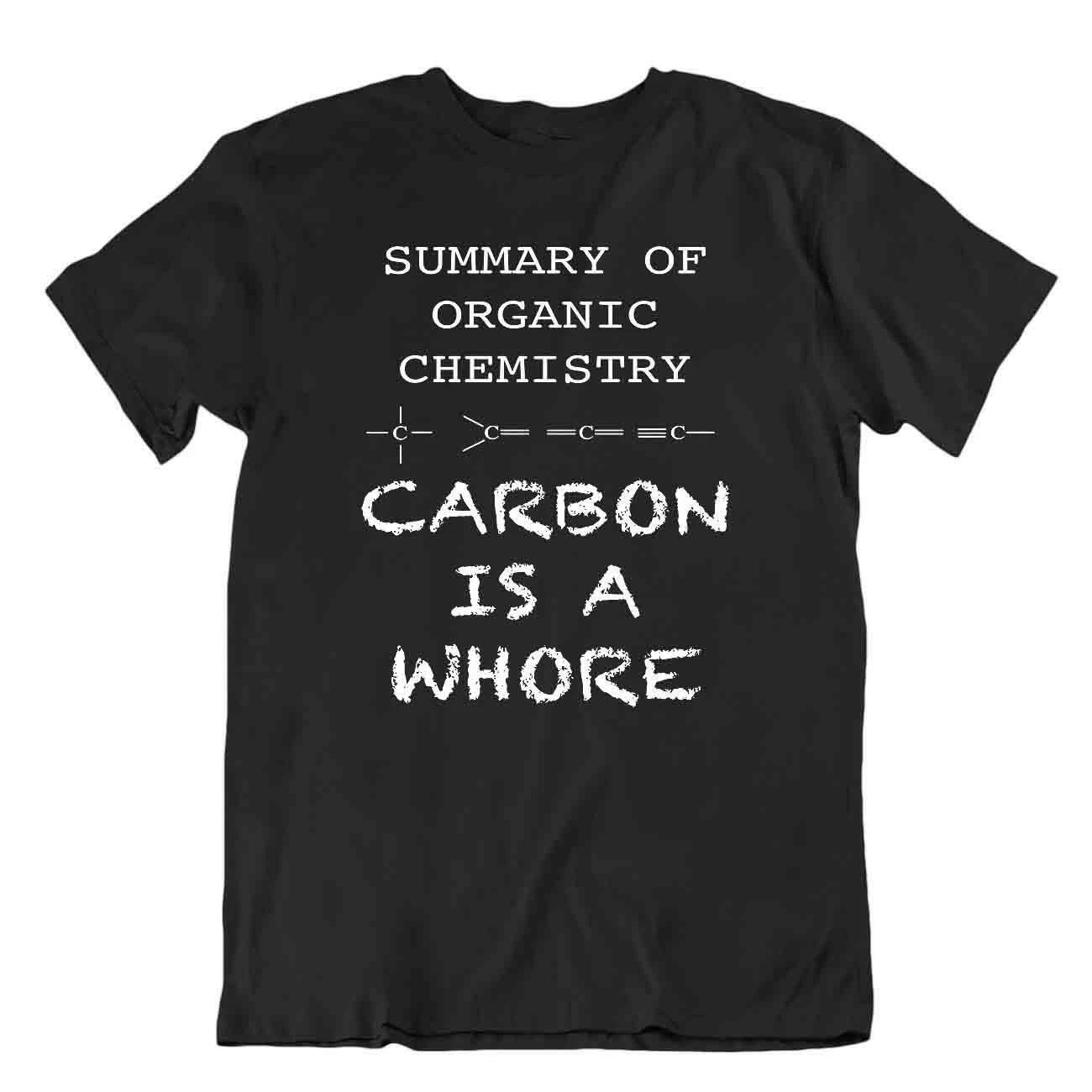 Organic Chemistry Tshirt Carbon Ia A Whore Funny T-Shirt Pun Joke Science Shirt M