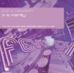 

12inch Record DANA DAWSON - 3 Is Family 12FEV8 Feverpitch 2005 UK Dance & Electronica Used