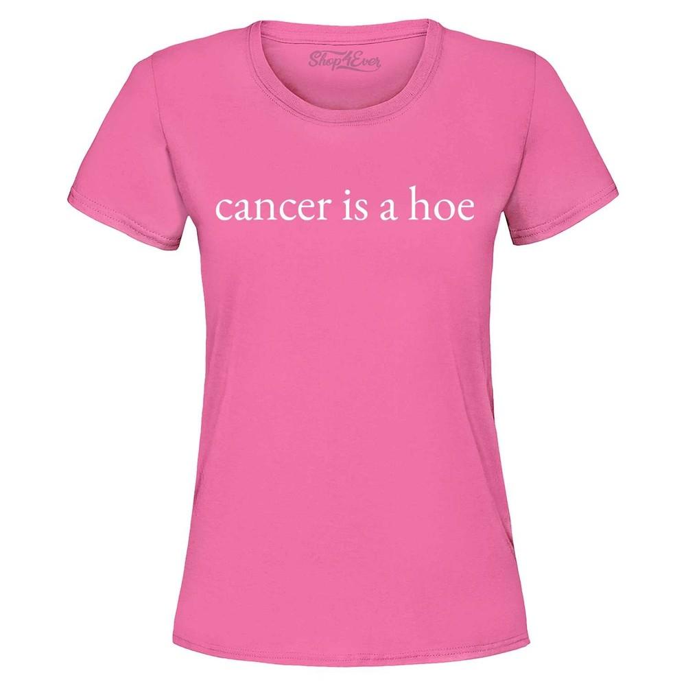 

Cancer is a Hoe Women s T-Shirt Funny Survivor Awareness Support Shirt XL