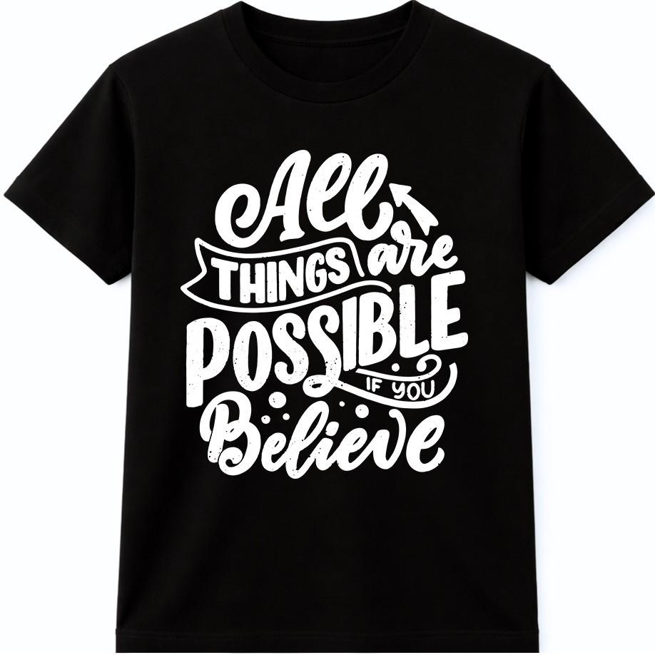Faith T Shirt All Things Are Possible If You Believe Inspirational Quote Graphic S