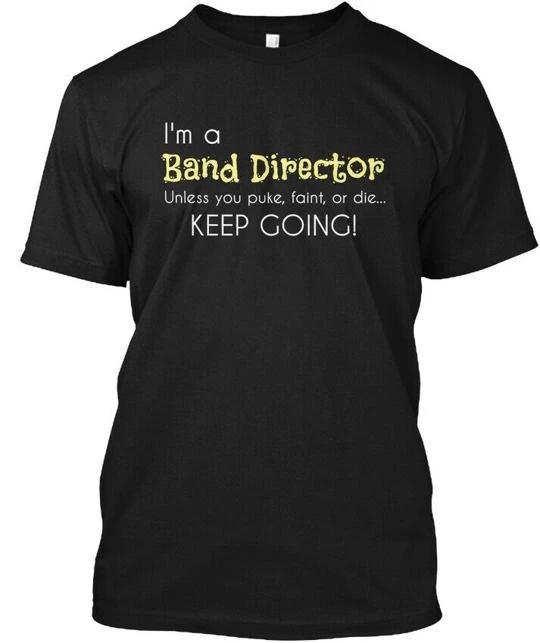 

bands Director-unless You Puke . I m A Director T shirt Made in USA S to 5XL 2XL