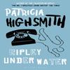 Ripley Under Water by Patricia Highsmith Paperback Book 9781408813171