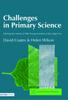 The Challenges In Primary Science : Meeting the Needs of Able Young Scientists At Key Stage Two Book