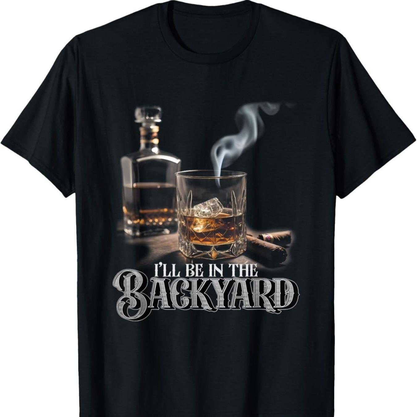 Ill Be in The Backyard Funny Fathers Day Saying Dad TShirt 100 Cotton ONeck Short Sleeve Summer Casual Mens Tshirt S