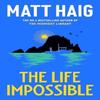 The Life Impossible by Matt Haig Hardback Book 9781838855574