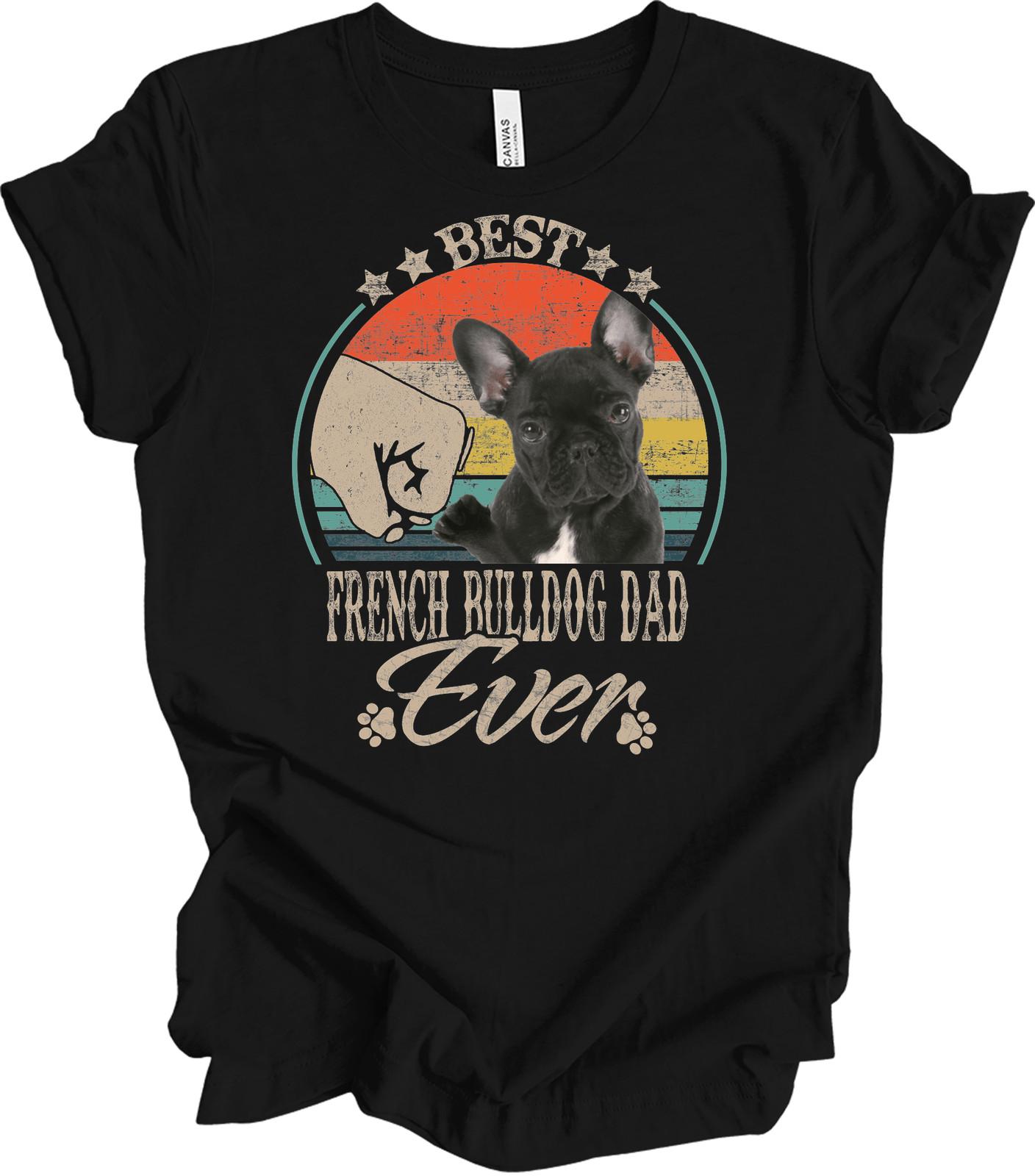Best French Bulldog Dad Ever Shirt Vintage Retro Frenchie Dog Lover Father s Day S
