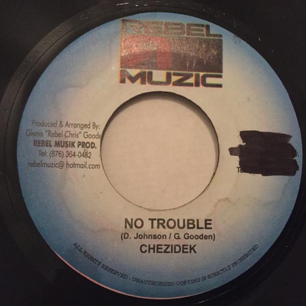 

7inch Record CHEZIDEK No Trouble NONE Rebel Muzic Jamaica Reggae Ska Dub Used