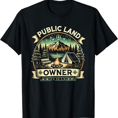 Public Land Owner Outdoor Camping T-Shirt