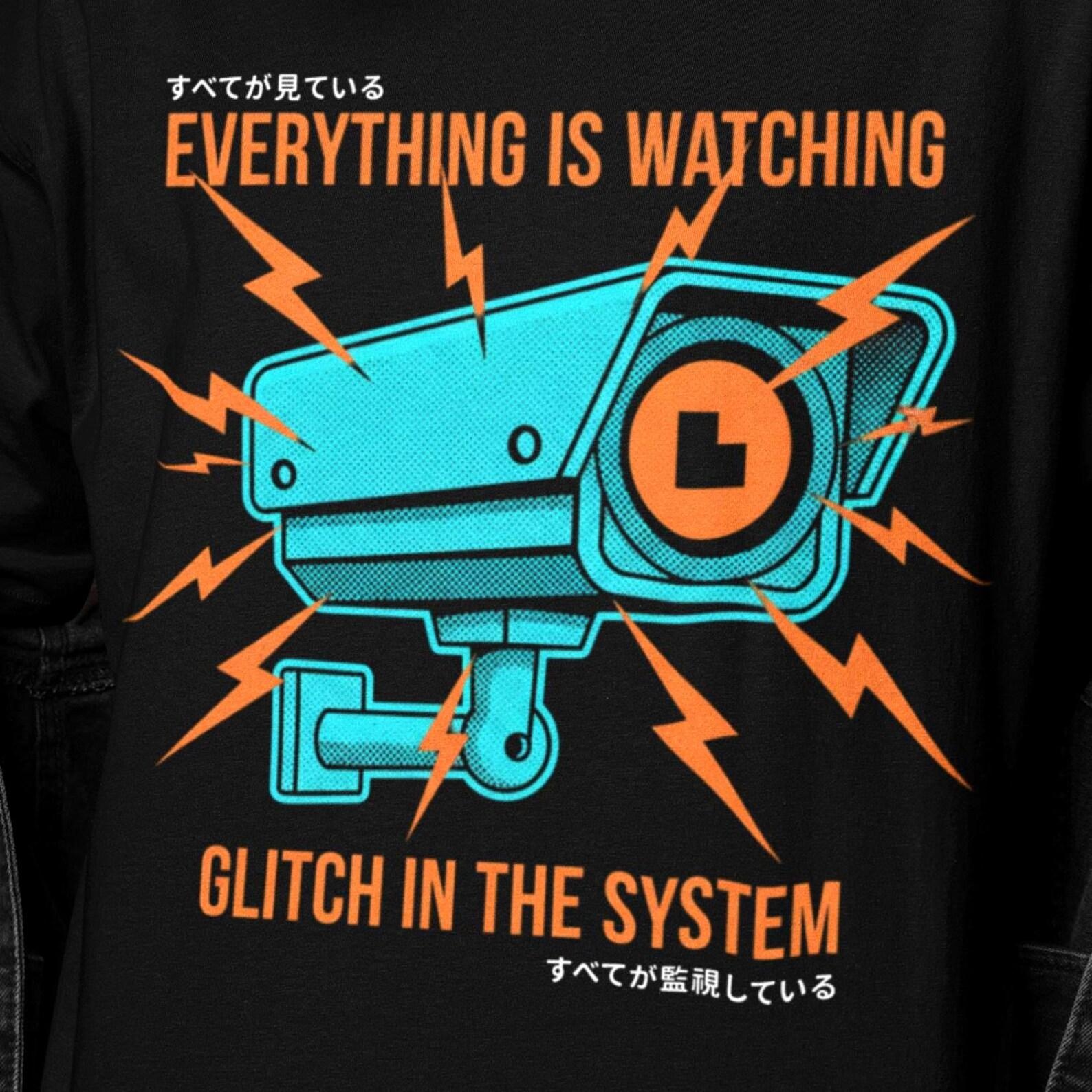 Everything Is Watching Shirt | Glitch In The System T-Shirt | Cyberpunk Surveillance Graphic Tee | Dystopian Tech Art M