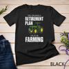Retirement Plan Farming Funny Farmer Gift Distressed Farm Unisex T-shirt