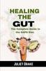 The Healing the Gut : The Complete Guide To the GAPS Diet. Book