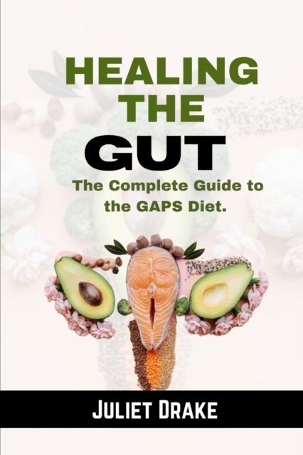 The Healing the Gut : The Complete Guide To the GAPS Diet. Book