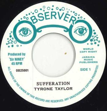 

7inch Record TYRONE TAYLOR - Sufferation / Sufferation Version OB25001 Observer/Archiv 2025 UK Reggae, Ska & Dub