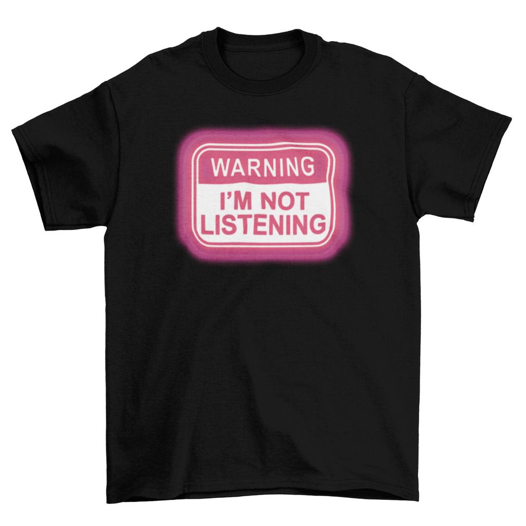 Warning Im Not Listening T-Shirt Mens Womens Tees Top Girls Funny Humour Gift  Cotton
