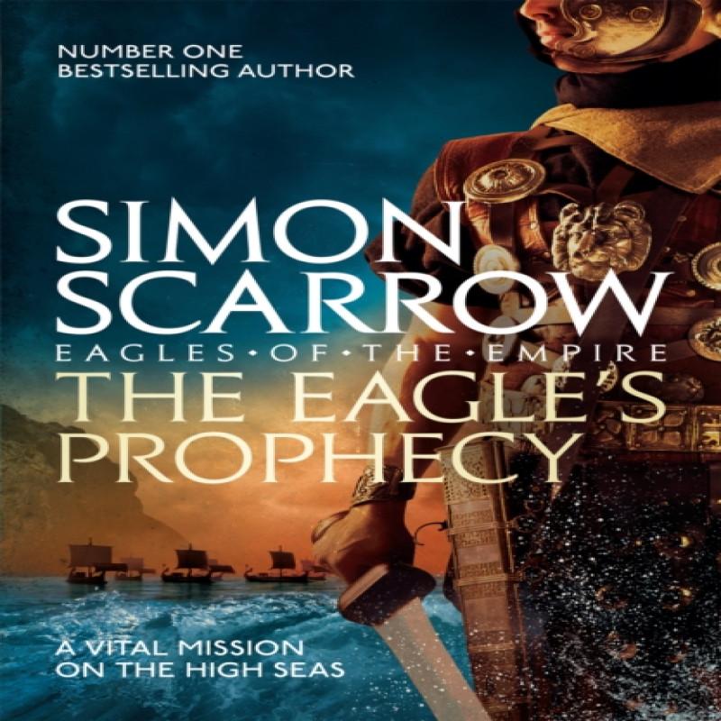 The Eagles Prophecy Eagles of the Empire 6 by Simon Scarrow... 9780755350001