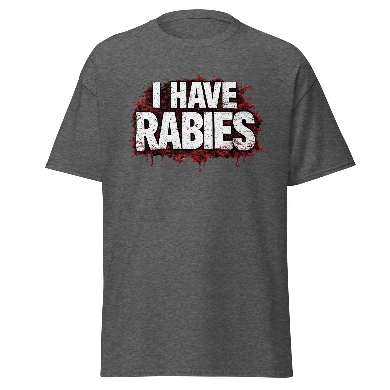 I Have Rabies - Funny Weirdcore, Y2K Unhinged Dark Humor T-Shirt, Unisex S