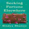 Seeking Fortune Elsewhere by Sindya Bhanoo Hardback Book 9781646220878