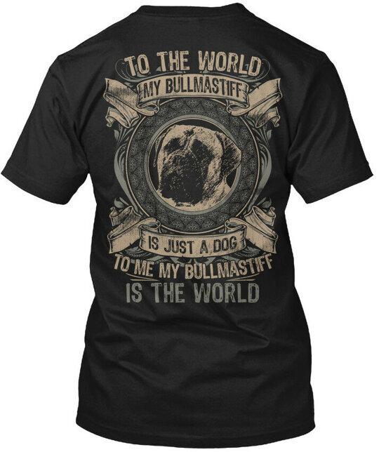 

Bullmastiff World To The My Is Just A Dog Me T-Shirt Made in USA S-5XL 2XL