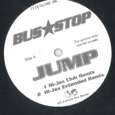 12inch Record BUS STOP - Jump 12DJGLOBE186PRO ALL AROUND THE 1999 UK Dance & Electronica Used