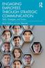 The Engaging Employees Through Strategic Communication : Skills, Strategies, and Tactics Book